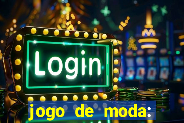 jogo de moda: maquiagem vestir